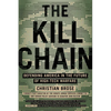 The Kill Chain: Defending America in the Future of High-Tech Warfare - Paperback