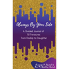 Always By Your Side: A Journal of 75 Guided Treasures from Daddy to Daughter - Hardcover