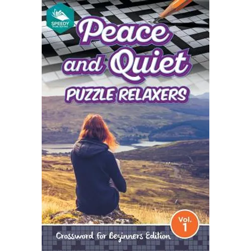 Peace and Quiet Puzzle Relaxers Vol 1: Crossword For Beginners Edition - Paperback