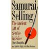 Samurai Selling: The Ancient Art of Modern Service - Paperback