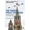 The Foreign Policy of Russia: Changing Systems, Enduring Interests - Paperback
