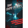 True Crime Stories: Twisted Tales of True Crime: Murders, Disappearances, and Serial Killers - Paperback