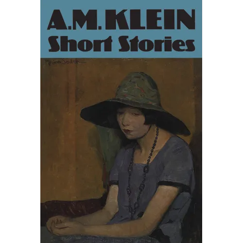 Short Stories: Collected Works of A.M. Klein - Paperback