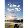 Believe You Me: There Really Is a Very Thin Veil Separating This Life From Eternity - Paperback