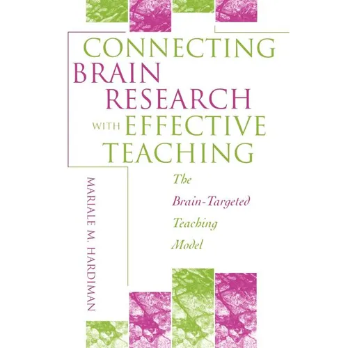 Connecting Brain Research with Effective Teaching: The Brain-Targeted Teaching Model - Paperback