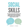 Social Skills: The Perfect Guide on How to Improve Your Conversation for Effective Speaking, Manage Shyness, Stress Tolerance and Increase Your Self-E - Paperback