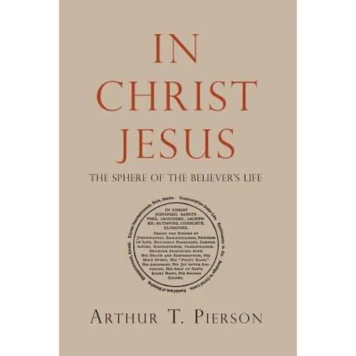 In Christ Jesus: The Sphere of the Believer's Life - Paperback