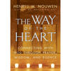 The Way of the Heart: Connecting with God Through Prayer, Wisdom, and Silence - Paperback