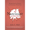 The Narcissist in Your Life: Recognizing the Patterns and Learning to Break Free - Paperback
