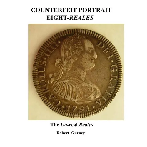 Counterfeit Portrait Eight-Reales: The Un-real Reales - Paperback