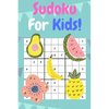 Sudoku For Kids: 50 Sudoku Puzzles For Beginner Kids. Have Fun! - Paperback