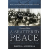 A Shattered Peace: Versailles 1919 and the Price We Pay Today - Paperback