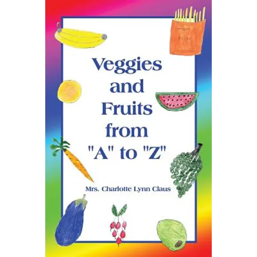 Veggies and Fruits from "A" to "Z" - Paperback