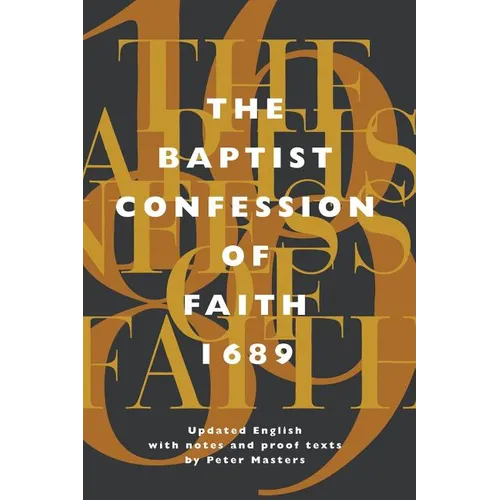 Baptist Confession of Faith 1689: Or the Second London Confession with Scripture Proofs (Revised) - Paperback