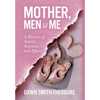 Mother, Men and Me: A Memoir of Anxiety, Anorexia and Affairs - Hardcover