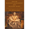 Visits to the Blessed Sacrament and to Blessed Mary: Prayers and Meditations for Thirty-One Visits - Paperback