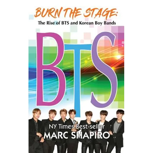 Burn the Stage: The Rise of BTS and Korean Boy Bands - Paperback