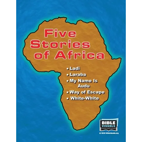 Five Stories of Africa: Ladi, Laraba, My Name Is Audu, Way of Escape, White-White - Paperback