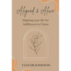Aligned and Alive: Aligning your life for fulfillment in Christ - Paperback