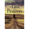 The Last of the Pioneers - Paperback