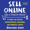 Sell Online Like a Creative Genius: A Guide for Artists, Entrepreneurs, Inventors, and Kindred Spirits - Paperback