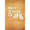 Mary Mary & JFK - Paperback