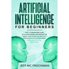 Artificial Intelligence for Beginners: Easy to understand guide of Ai, data Science and Internet of Things. How to use AI in practice? Revelations of - Paperback