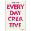 Everyday Creative: A Dangerous Guide for Making Magic at Work - Paperback
