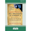 The Hidden History of Big Brother in America: How the Death of Privacy and the Rise of Surveillance Threaten Us and Our Democracy [16pt Large Print Ed - Paperback