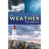 The Weather Handbook: The Essential Guide to How Weather Is Formed and Develops - Paperback