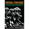 Football Strategies: Understand How To Watch AND play the Game - Paperback