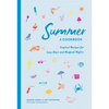 Summer: A Cookbook: Inspired Recipes for Lazy Days and Magical Nights - Hardcover
