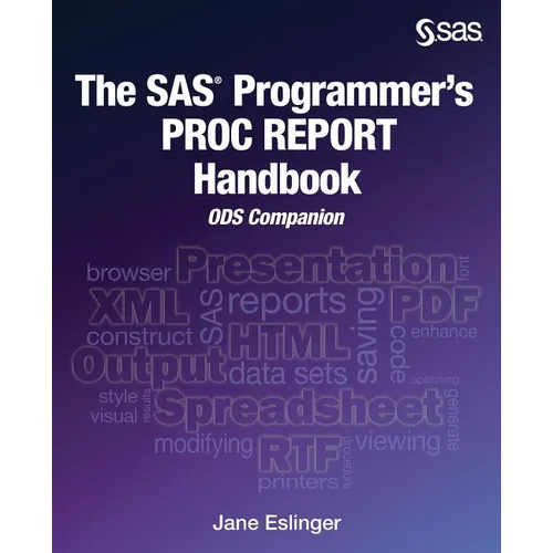 The SAS Programmer's PROC REPORT Handbook: ODS Companion - Paperback