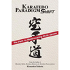 Karatedo Paradigm Shift: The Path to Rediscovering Budo Karate - Paperback