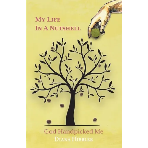 My Life in a Nutshell: God Handpicked Me - Paperback