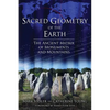 Sacred Geometry of the Earth: The Ancient Matrix of Monuments and Mountains - Paperback