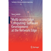 Multi-Access Edge Computing: Software Development at the Network Edge - Paperback