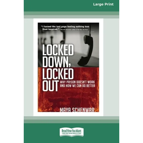 Locked Down, Locked Out: Why Prison Doesn't Work and How We Can Do Better [16 Pt Large Print Edition] - Paperback