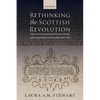 Rethinking the Scottish Revolution: Covenanted Scotland, 1637-1651 - Paperback