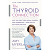 The Thyroid Connection: Why You Feel Tired, Brain-Fogged, and Overweight -- And How to Get Your Life Back - Paperback