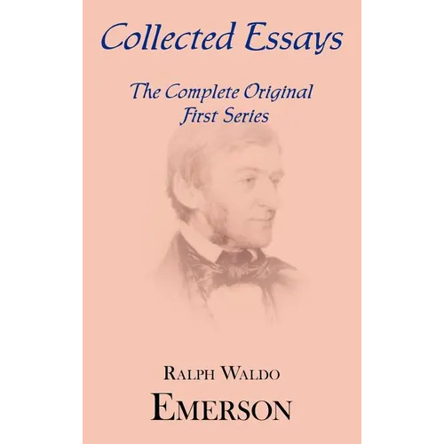 Collected Essays: Complete Original First Series - Hardcover