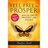 Feel Free to Prosper: Two Weeks to Unexpected Income with the Simplest Prosperity Laws Available - Paperback