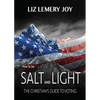 How to Be Salt and Light: The Christian's Guide to Voting - Paperback