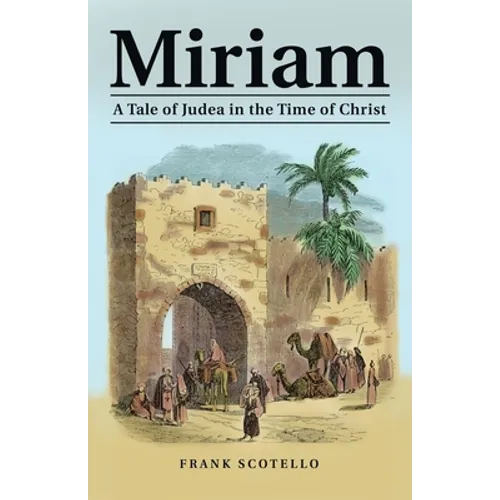 Miriam: A Tale of Judea in the Time of Christ - Paperback