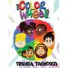 The Color Wheel Kids - Hardcover