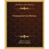 Freemasonry In Mexico - Paperback