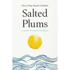 Salted Plums: A Memoir of Culture and Identity - Paperback