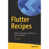Flutter Recipes: Mobile Development Solutions for IOS and Android - Paperback