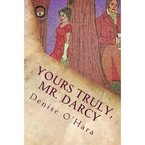 Yours Truly, Mr. Darcy: A Pride and Prejudice Variation - Paperback