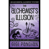 The Alchemist's Illusion: An Accidental Alchemist Mystery - Paperback